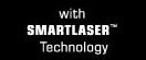 with SMARTLASER Technology